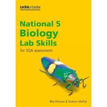 National 5 Biology Lab Skills for the revised exams of 2018 and beyond (Lab Skills for SQA Assessment)