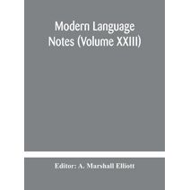 Modern language notes (Volume XXIII)