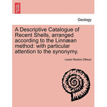 Descriptive Catalogue of Recent Shells, arranged according to the Linnæan method