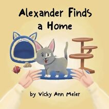 Alexander Finds a Home (Alexander's Adventures)