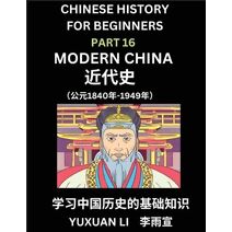 Chinese History (Part 16) - Modern China, Learn Mandarin Chinese language and Culture, Easy Lessons for Beginners to Learn Reading Chinese Characters, Words, Sentences, Paragraphs, Simplifie
