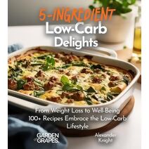 5-Ingredient Low-Carb Delights Cookbook (Taste of Vegan)