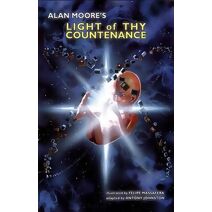 Alan Moore's Light of Thy Countenance