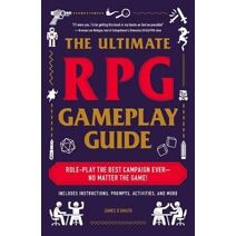Ultimate RPG Gameplay Guide (Ultimate Role Playing Game Series)