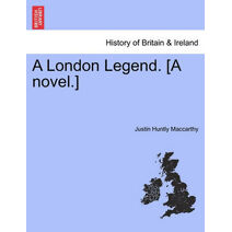 London Legend. [A Novel.]