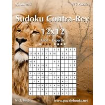 Sudoku Contra-Rey 12x12 - De Fácil a Experto - Volumen 3 - 276 Puzzles (Sudoku Contra-Rey)