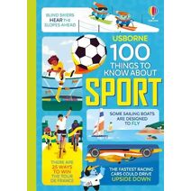 100 Things to Know About Sport (100 THINGS TO KNOW ABOUT)