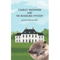 Charles Watermere and the Bushelbee Mystery (Charles Watermere)