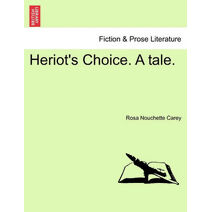 Heriot's Choice. a Tale.