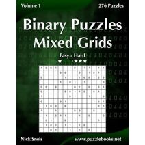 Binary Puzzles Mixed Grids - Easy to Hard - Volume 1 - 276 Puzzles (Binary Puzzles)