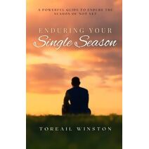 Enduring Your Single Season (Kingdom Strategies)