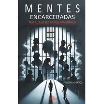 Mentes Encarceladas - M�s All� De Los Muros Imaginarios