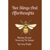 Bee Stings And Afterthoughts