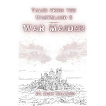 War Maiden (Tales from the Wasteland)