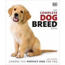 Complete Dog Breed Book (DK Pet Breed Guides)