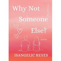 Why Not Someone Else?