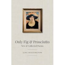 Only Fig & Prosciutto