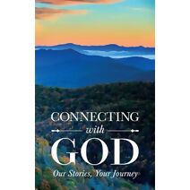 Connecting with God; Our Stories, Your Journey