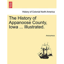 History of Appanoose County, Iowa ... Illustrated.