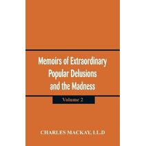 Memoirs of Extraordinary Popular Delusions and the Madness of Crowd