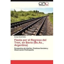 Fiesta Por El Regreso del Tren, En Bavio (Bs.As., Argentina)