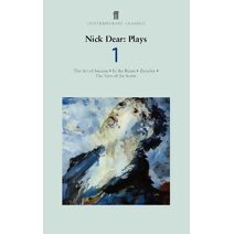 Nick Dear Plays 1: Art of Success; In the Ruins; Zenobia; Turn of the Screw