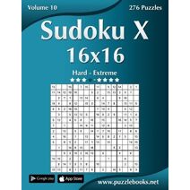 Sudoku X 16x16 - Hard to Extreme - Volume 10 - 276 Puzzles (Sudoku X)