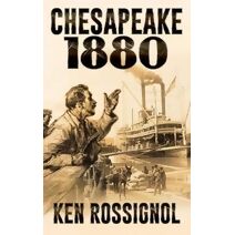 Chesapeake 1880 (Steamboats & Oyster Wars: The News Reader)
