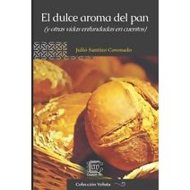 dulce aroma del pan (Colección Voluta)
