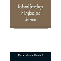 Goddard genealogy in England and America