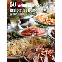50 Wedding Reception Recipes for Home
