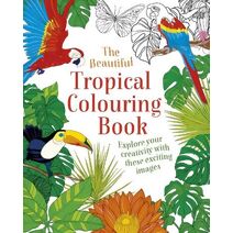 Beautiful Tropical Colouring Book