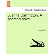Juanita Carrington. a Sporting Novel.