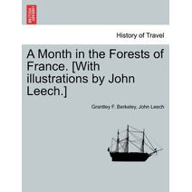 Month in the Forests of France. [With illustrations by John Leech.]