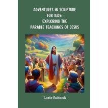 Adventures in Scripture for Kids