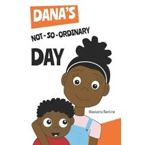 Dana's not-so-ordinary day