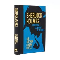 Sherlock Holmes: A Gripping Casebook of Stories (Arcturus Gilded Classics)