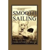Smooth Sailing, A Glider Pilot Memoir
