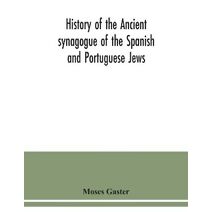 History of the Ancient synagogue of the Spanish and Portuguese Jews