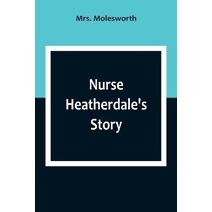 Nurse Heatherdale's Story