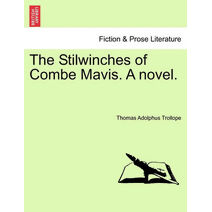 Stilwinches of Combe Mavis. a Novel.
