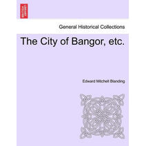 City of Bangor, Etc.