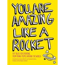 You Are Amazing Like a Rocket