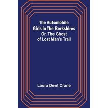 Automobile Girls in the Berkshires; Or, The Ghost of Lost Man's Trail