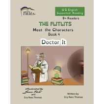 FLITLITS, Meet the Characters, Book 4, Doctor It, 8+Readers, U.S. English, Supported Reading (Flitlits, Reading Scheme, U.S. English Version)