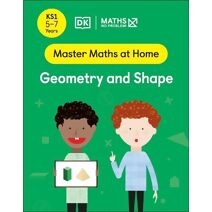 Maths — No Problem! Geometry and Shape, Ages 5-7 (Key Stage 1) (Master Maths At Home)
