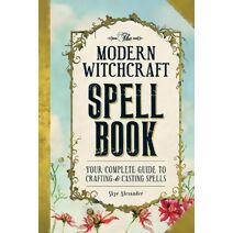 Modern Witchcraft Spell Book (Modern Witchcraft Magic, Spells, Rituals)