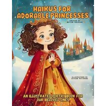 Haikus for Adorable Princesses (Smart Kids Collection)