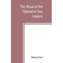 ritual of the Operative free masons