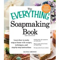 Everything Soapmaking Book (Everything® Series)